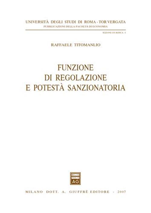 Funzione di regolazione e potestà sanzionatoria Funzione di regolazione e potestà sanzionatoria