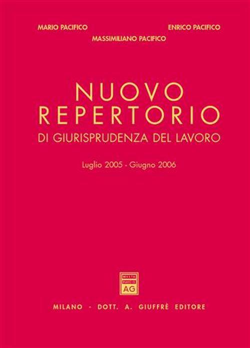 Nuovo repertorio di giurisprudenza del lavoro (luglio 2005-giugno 2006) Nuovo repertorio di giurisprudenza del lavoro (luglio 2005-giugno 2006)