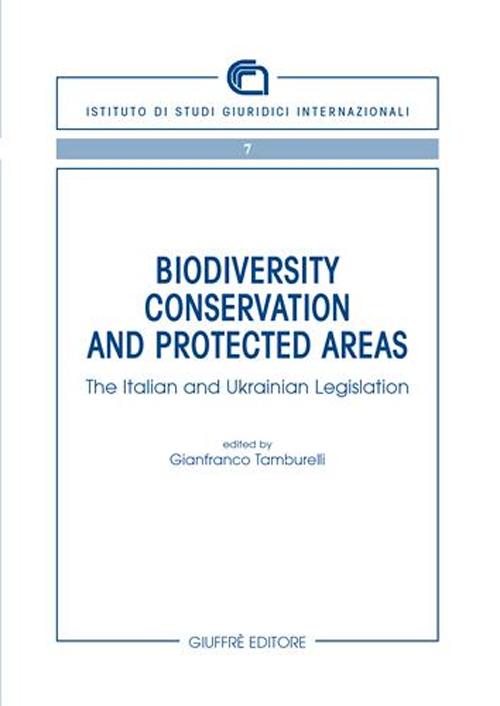 Biodiversity conservation and protected areas. The italian and ukrainian legislation Biodiversity conservation and protected areas. The italian and ukrainian legislation