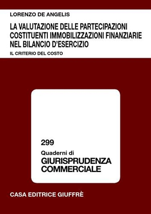 La valutazione delle partecipazioni costituenti immobilizzazioni finanziarie nel bilancio d'esercizio. Il criterio del costo La valutazione delle partecipazioni costituenti immobilizzazioni finanziarie nel bilancio d'esercizio. Il criterio del costo