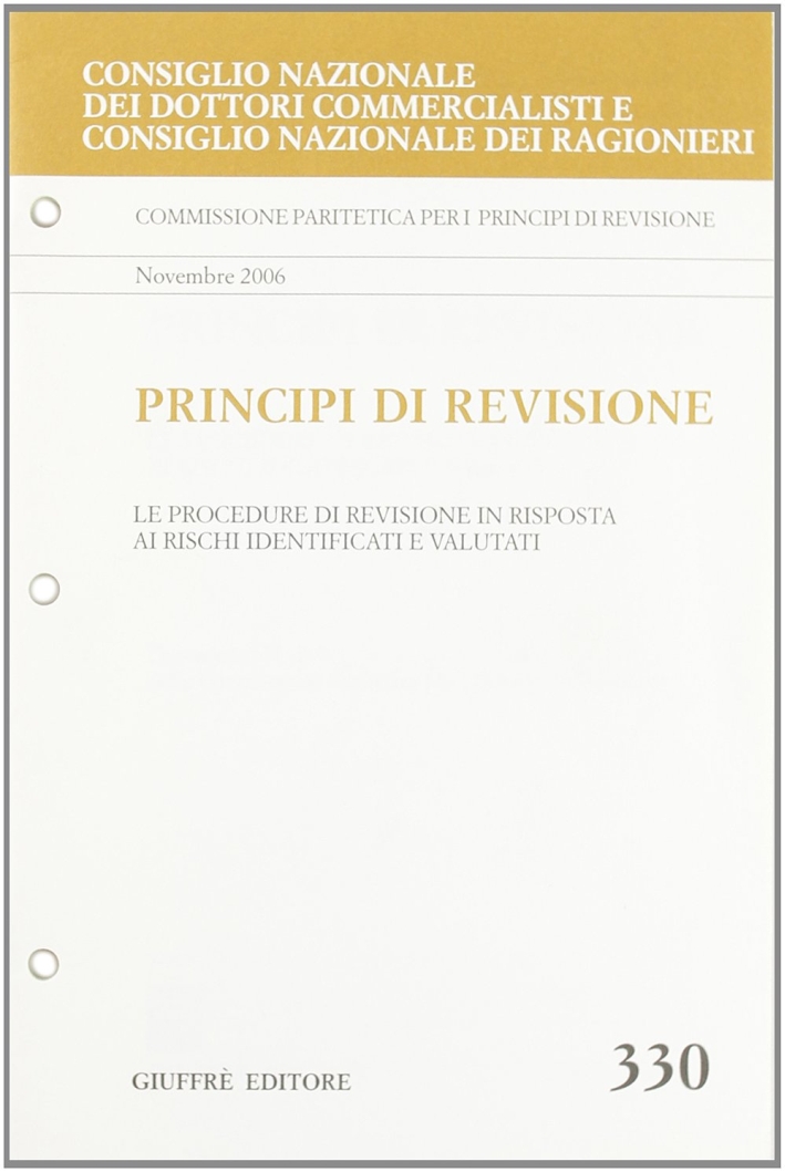 Principi di revisione. Documento 330. Le procedure di revisione in risposta ai rischi identificati e valutati Principi di revisione. Documento 330. Le procedure di revisione in risposta ai rischi identificati e valutati