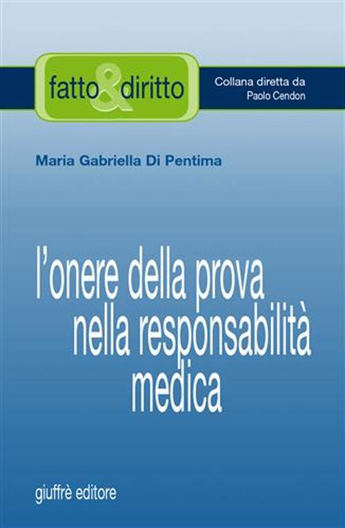 L'onere della prova nella responsabilità medica L'onere della prova nella responsabilità medica
