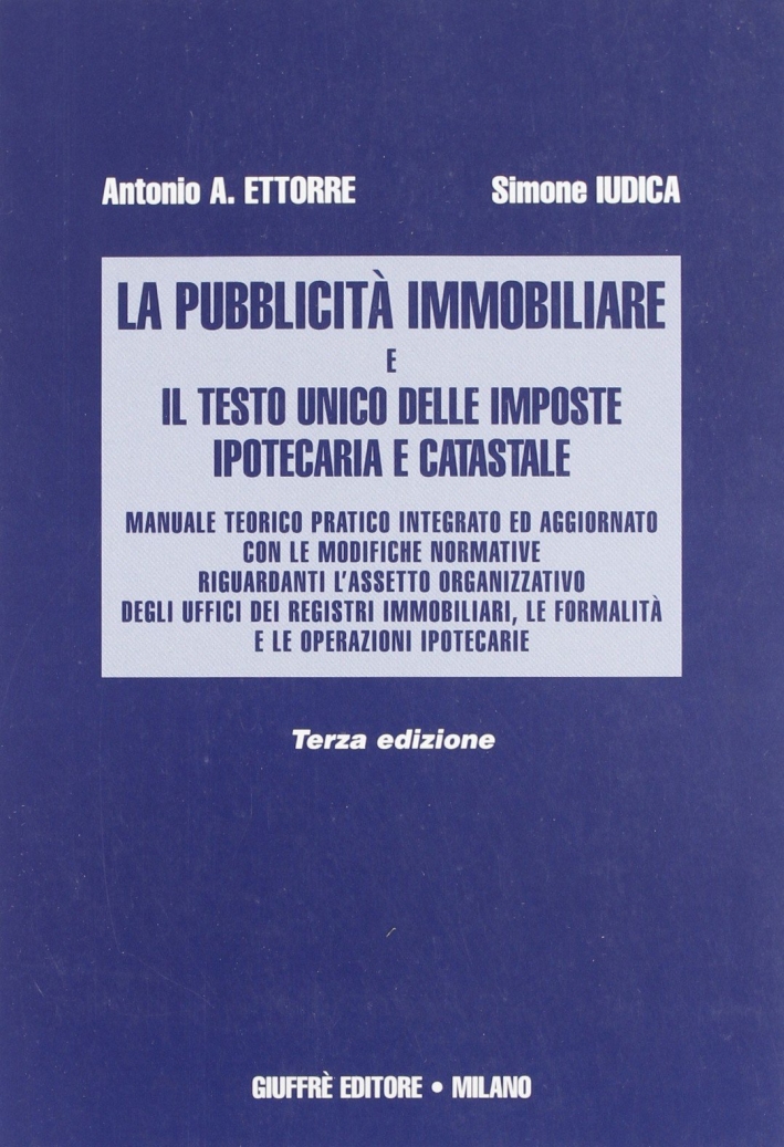 La pubblicità immobiliare e il Testo Unico delle imposte ipotecaria e catastale La pubblicità immobiliare e il Testo Unico delle imposte ipotecaria e catastale