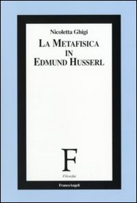 La metafisica in Edmund Husserl La metafisica in Edmund Husserl