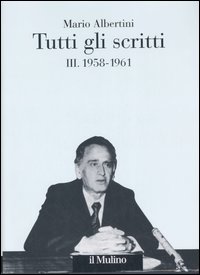 Tutti gli scritti. Vol. 3: 1958-1961 Tutti gli scritti. Vol. 3: 1958-1961
