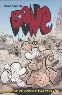 La grande corsa delle mucche. Bone. Vol. 2 La grande corsa delle mucche. Bone. Vol. 2