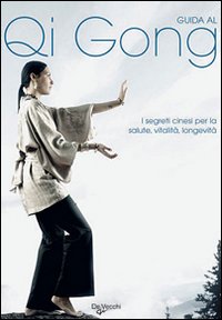 Guida al Qi gong. Ediz. illustrata Guida al Qi gong. Ediz. illustrata
