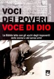 Voci dei poveri, voce di Dio. La Bibbia letta con gli occhi degli impoveriti, delle donne e dei senza armi Voci dei poveri, voce di Dio. La Bibbia letta con gli occhi degli impoveriti, delle donne e dei senza armi