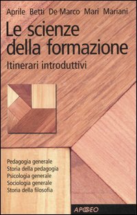 Le scienze della formazione. Itinerari introduttivi Le scienze della formazione. Itinerari introduttivi