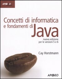 Concetti di informatica e fondamenti di Java Concetti di informatica e fondamenti di Java