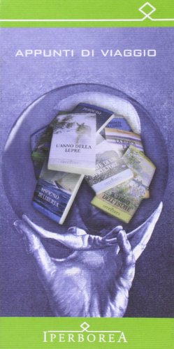 Appunti di viaggio. Iperborea 1987-2007 vent'anni di esplorazione Appunti di viaggio. Iperborea 1987-2007 vent'anni di esplorazione