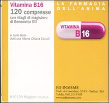 Vitamina B16. 120 compresse con ritagli di magistero di Benedetto XVI Vitamina B16. 120 compresse con ritagli di magistero di Benedetto XVI