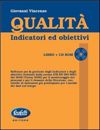 Qualità. Indicatori ed obiettivi. Con CD-ROM Qualità. Indicatori ed obiettivi. Con CD-ROM