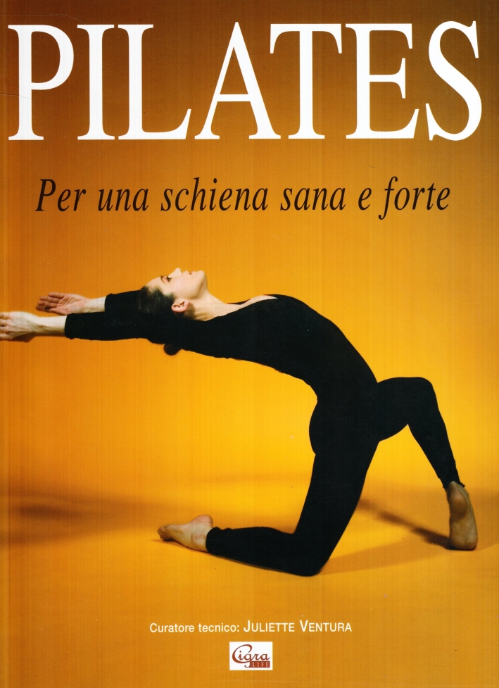 Pilates. Per una schiena sana e forte. Ediz. illustrata Pilates. Per una schiena sana e forte. Ediz. illustrata