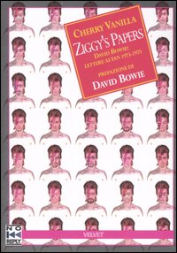 Ziggy's papers. David Bowie: lettere ai fan 1973-1975 Ziggy's papers. David Bowie: lettere ai fan 1973-1975