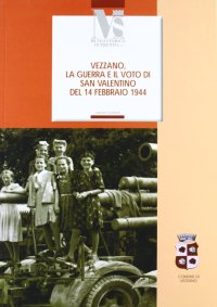 Vezzano, la guerra e il voto di San Valentino del 14 febbraio 1944