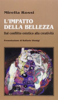 L'impatto della bellezza. Dal conflitto estetico alla creatività