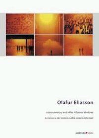 Olafur Eliasson. La memoria del colore e altre ombre informali