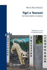 Tigri e teoremi. Scrivere teatro e scienza