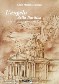 L'angelo della Basilica. La più grande partita del Toro