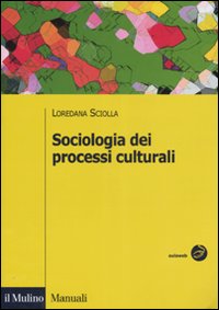 Sociologia dei processi culturali Sociologia dei processi culturali