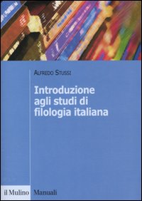 Introduzione agli studi di filologia italiana Introduzione agli studi di filologia italiana