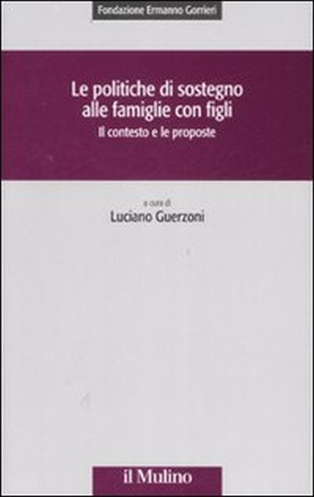 Le politiche di sostegno alle famiglie con figli. Il contesto e le proposte Le politiche di sostegno alle famiglie con figli. Il contesto e le proposte