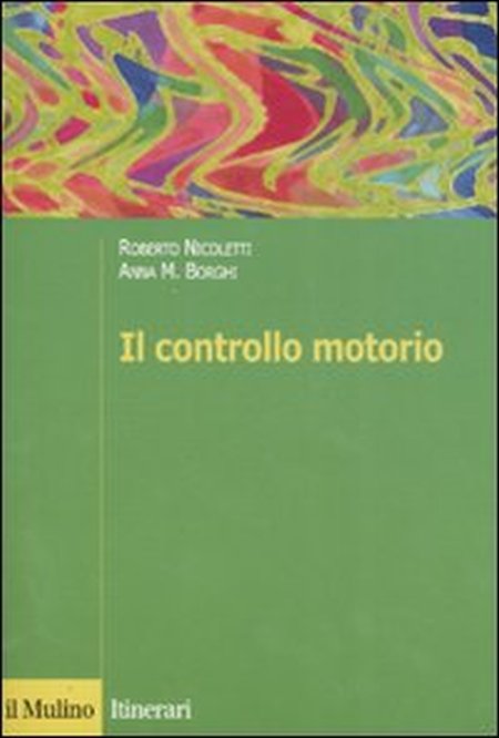 Il controllo motorio Il controllo motorio
