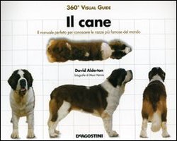 Il cane. Il manuale perfetto per conoscere le razze del mondo. Ediz. illustrata Il cane. Il manuale perfetto per conoscere le razze del mondo. Ediz. illustrata