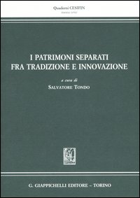 I patrimoni separati fra tradizione e innovazione I patrimoni separati fra tradizione e innovazione