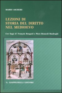 Lezioni di storia del diritto nel Medioevo Lezioni di storia del diritto nel Medioevo