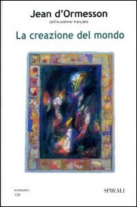 La creazione del mondo La creazione del mondo