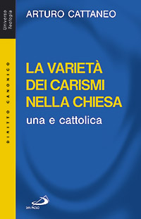 La verità dei carismi nella Chiesa una e cattolica La verità dei carismi nella Chiesa una e cattolica