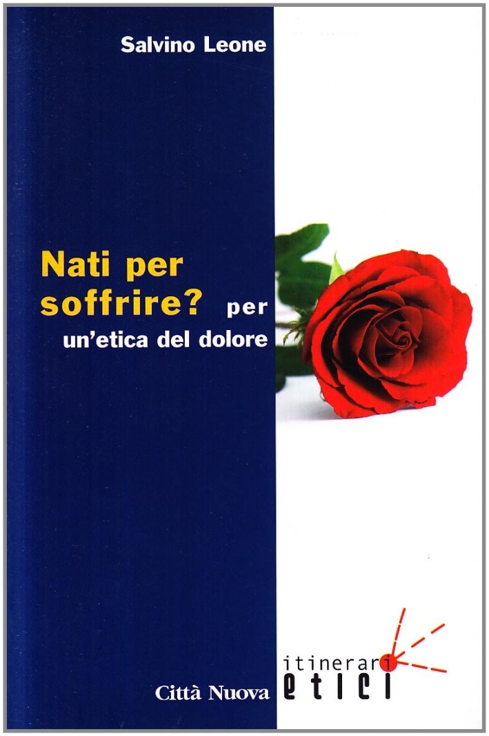 Nati per soffrire? Per un'etica del dolore Nati per soffrire? Per un'etica del dolore