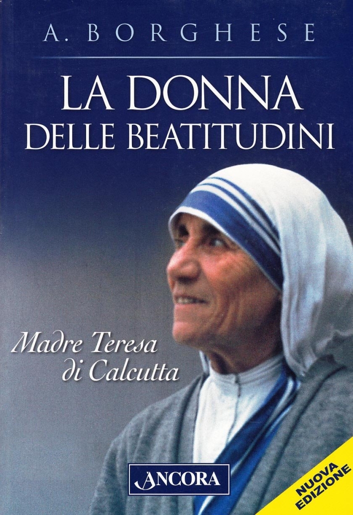 La donna delle beatitudini. Madre Teresa di Calcutta La donna delle beatitudini. Madre Teresa di Calcutta