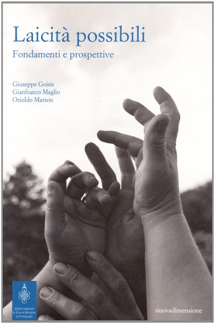 Laicità Possibili. Fondamenti e Prospettive Laicità Possibili. Fondamenti e Prospettive