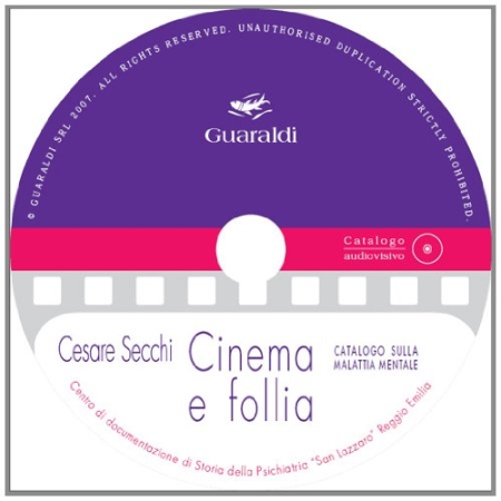 Cinema e follia. Catalogo sulla malattia mentale. Con CD-ROM Cinema e follia. Catalogo sulla malattia mentale. Con CD-ROM