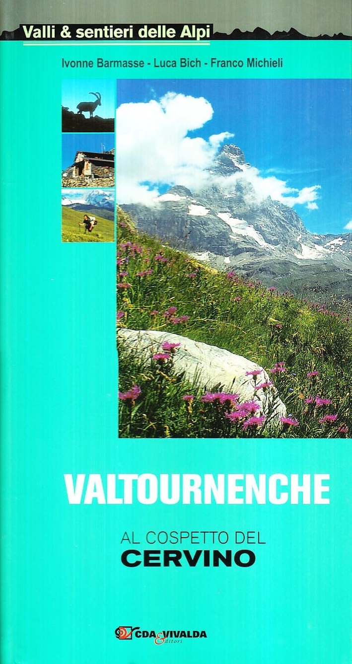 Valtournenche. Al cospetto del Cervino. Ediz. illustrata Valtournenche. Al cospetto del Cervino. Ediz. illustrata