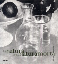 La Natura della Natura Morta. Da Fox Talbot ai Nostri Giorni
