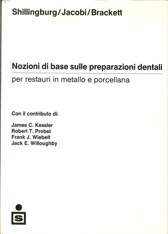 Nozioni di Base sulle Preparazioni Dentali per Restauri in Metallo e Porcellana Nozioni di Base sulle Preparazioni Dentali per Restauri in Metallo e Porcellana