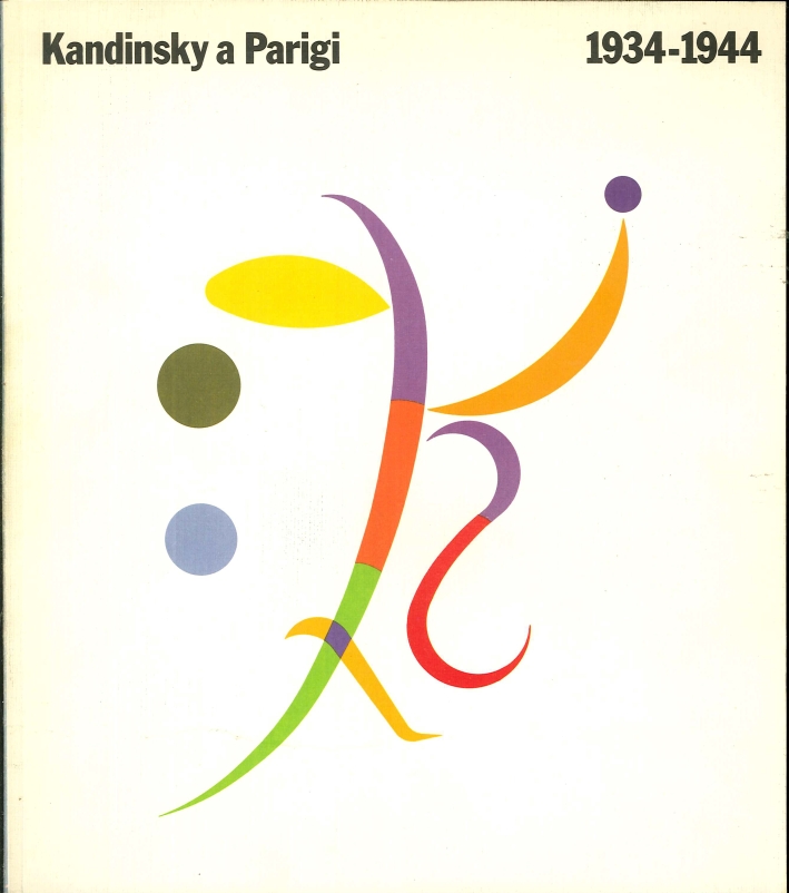 Kandinsky a Parigi 1934-1944 Kandinsky a Parigi 1934-1944