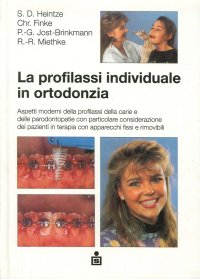 La profilassi individuale in ortodonzia. Aspetti moderni della profilassi della carie e delle parodontopatie....