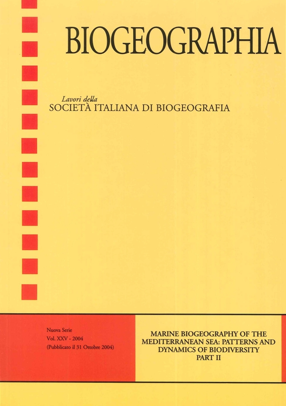 Marine biogeography of the Mediterranean sea: patterns and dynamic of biodiversity. Vol. 2 Marine biogeography of the Mediterranean sea: patterns and dynamic of biodiversity. Vol. 2