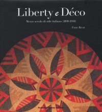 Liberty e Déco. Mezzo secolo di stile italiano (1890-1940)