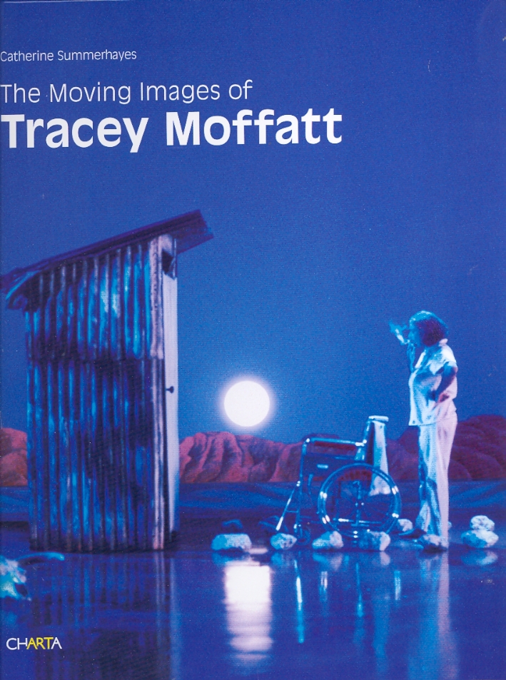 The Moving Images of Tracey Moffatt The Moving Images of Tracey Moffatt