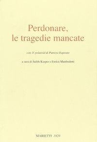Perdonare, le tragedie mancate