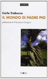 Il mondo di Padre Pio