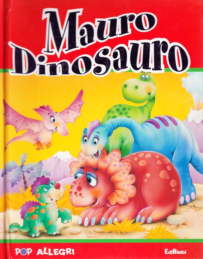 Mauro dinosauro. Ediz. illustrata Mauro dinosauro. Ediz. illustrata