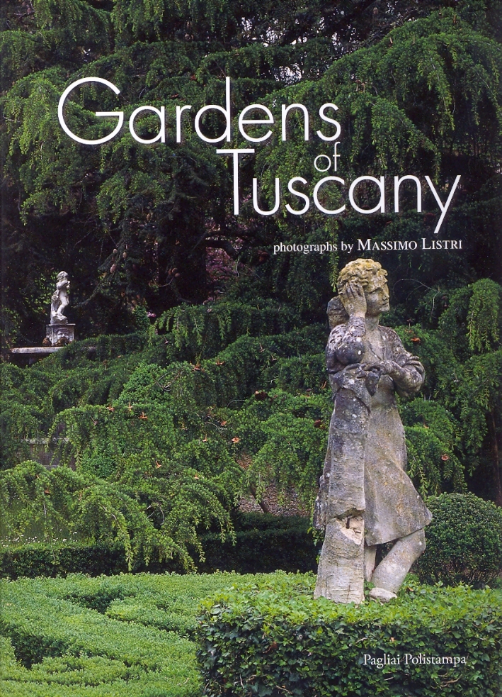 Gardens of Tuscany Gardens of Tuscany