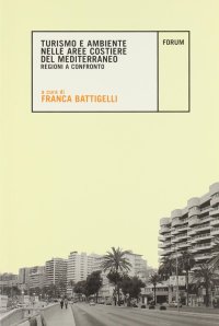 Turismo e ambiente nelle aree costiere del Mediterraneo. Regioni a confronto